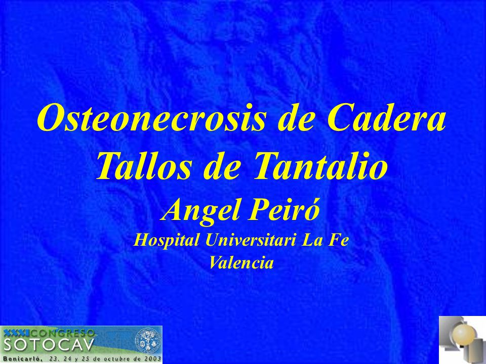 Osteonecrosis de Cadera Tallos de Tantalio Hospital Universitari La Fe