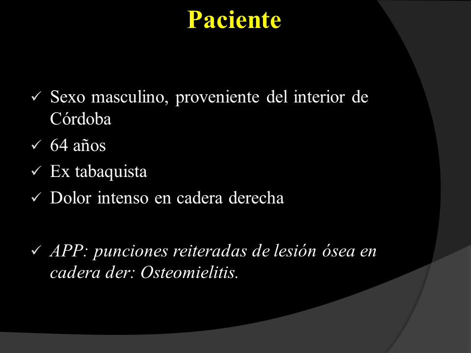 Paciente Sexo masculino, proveniente del interior de Córdoba 64 años
