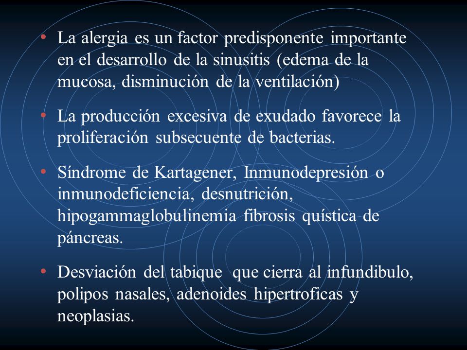 La alergia es un factor predisponente importante en el desarrollo de la sinusitis (edema de la mucosa, disminución de la ventilación)