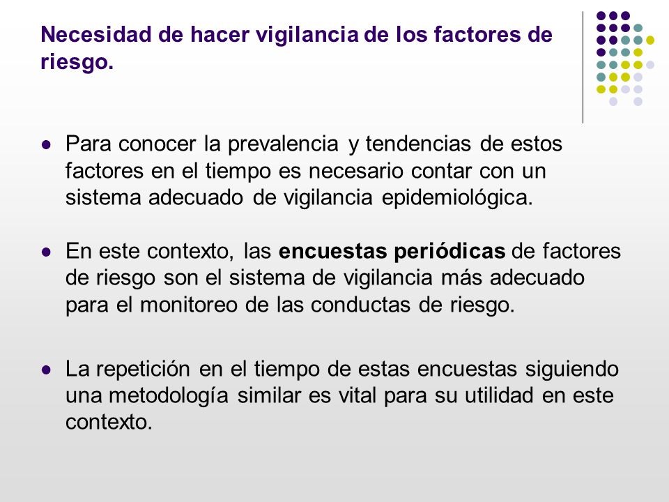 Necesidad de hacer vigilancia de los factores de riesgo.