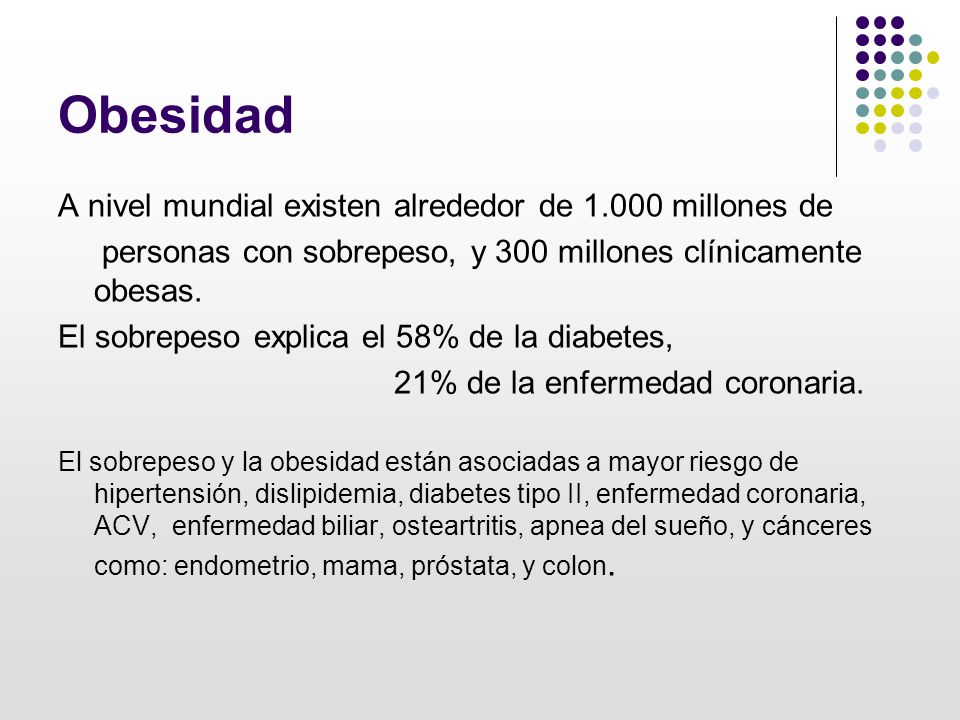 Obesidad A nivel mundial existen alrededor de millones de
