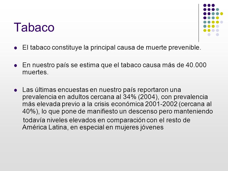 Tabaco El tabaco constituye la principal causa de muerte prevenible.