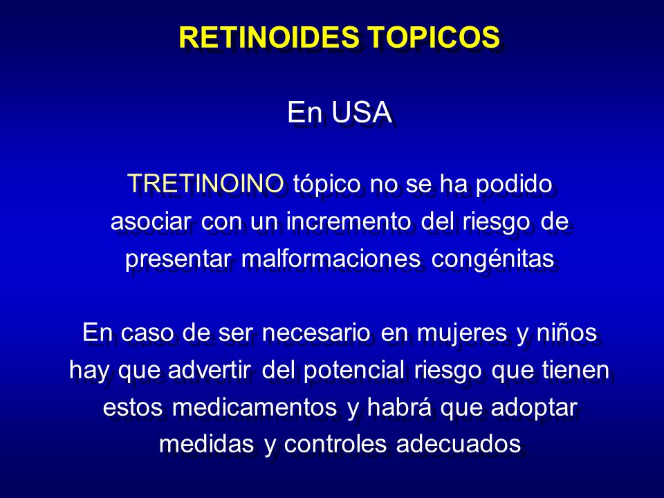 RETINOIDES TOPICOS En USA TRETINOINO tópico no se ha podido