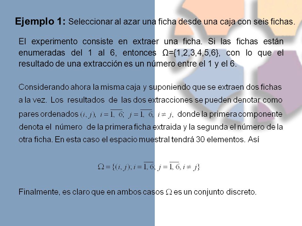 Ejemplo 1: Seleccionar al azar una ficha desde una caja con seis fichas.