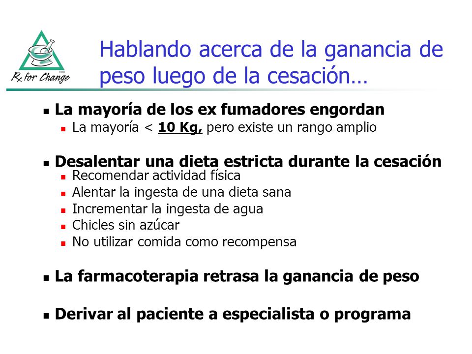 Hablando acerca de la ganancia de peso luego de la cesación…