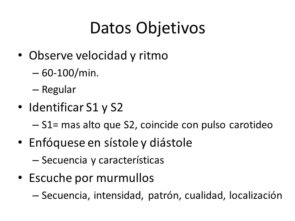 Datos Objetivos Observe velocidad y ritmo Identificar S1 y S2