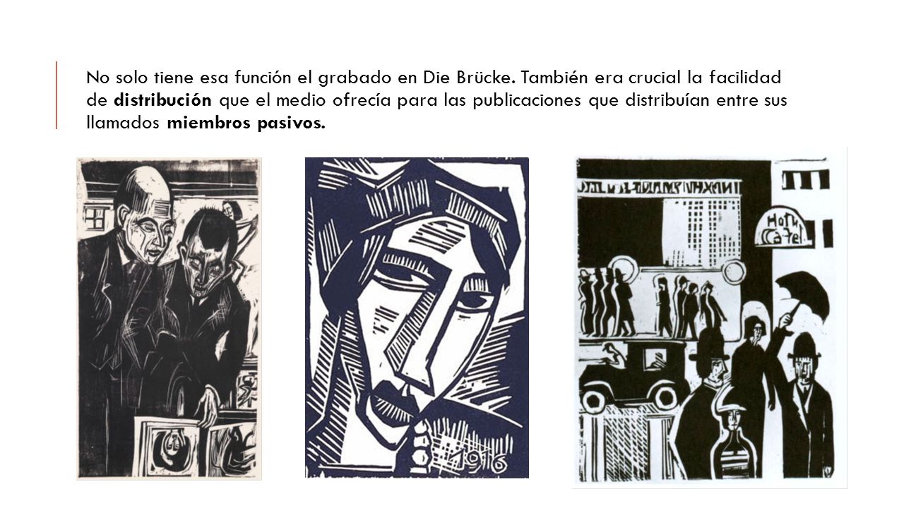 No solo tiene esa función el grabado en Die Brücke