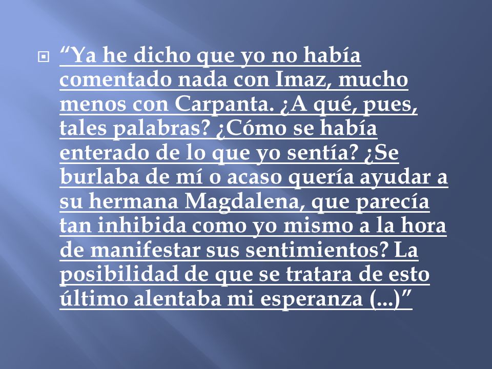 Ya he dicho que yo no había comentado nada con Imaz, mucho menos con Carpanta.