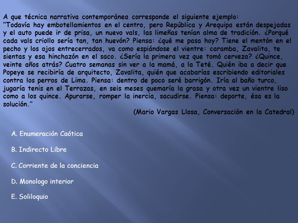 A que técnica narrativa contemporánea corresponde el siguiente ejemplo: