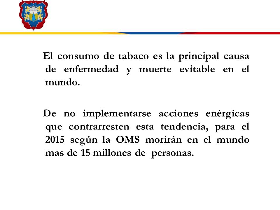 El consumo de tabaco es la principal causa de enfermedad y muerte evitable en el mundo.