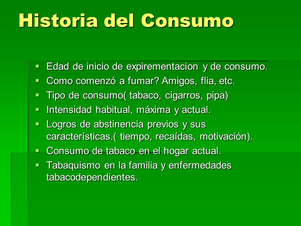 Historia del Consumo Edad de inicio de expirementacion y de consumo.