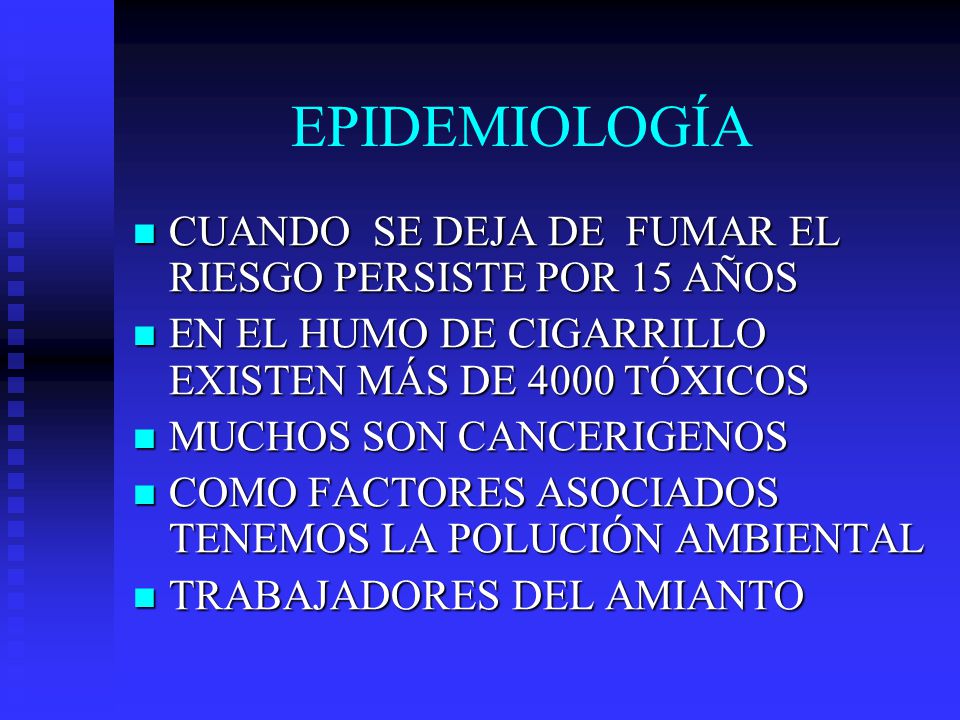 EPIDEMIOLOGÍA CUANDO SE DEJA DE FUMAR EL RIESGO PERSISTE POR 15 AÑOS