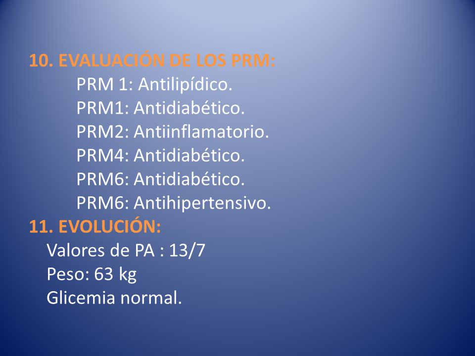 10. EVALUACIÓN DE LOS PRM: PRM 1: Antilipídico. PRM1: Antidiabético