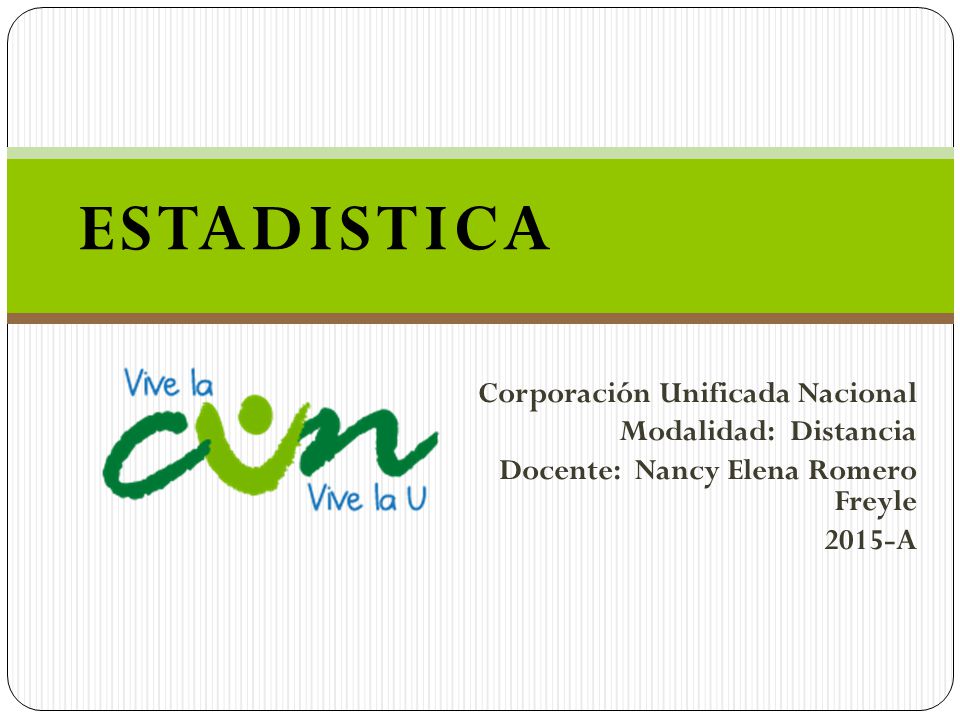 estadistica Corporación Unificada Nacional Modalidad: Distancia
