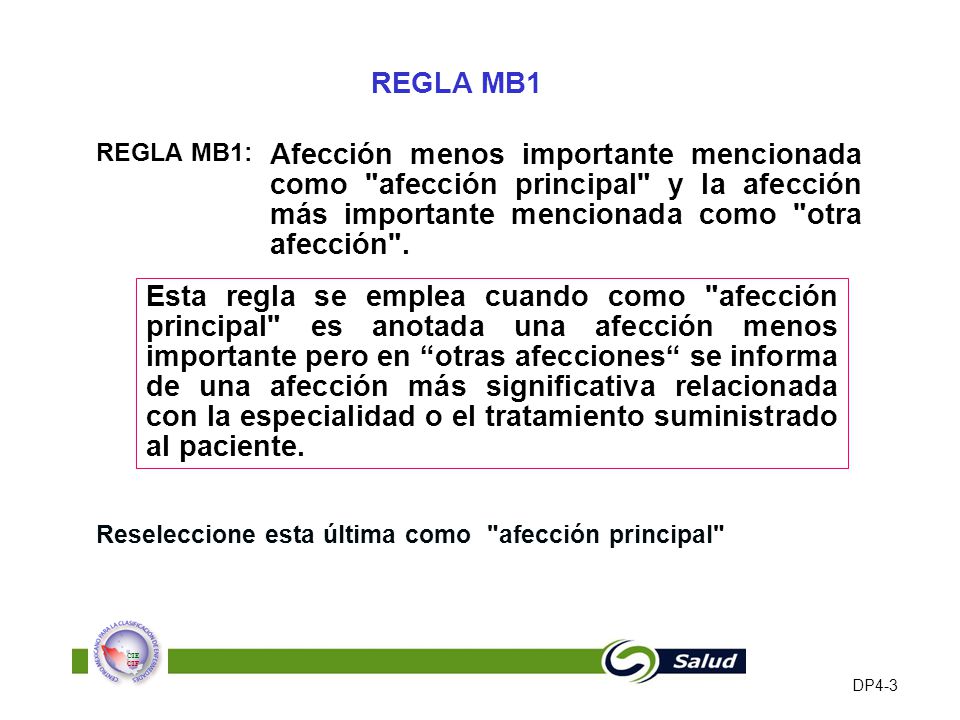REGLA MB1 REGLA MB1: Afección menos importante mencionada como afección principal y la afección más importante mencionada como otra afección .