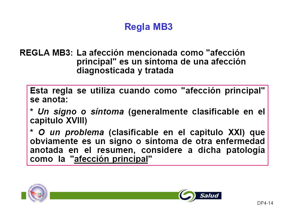 Regla MB3 REGLA MB3: La afección mencionada como afección principal es un síntoma de una afección diagnosticada y tratada.