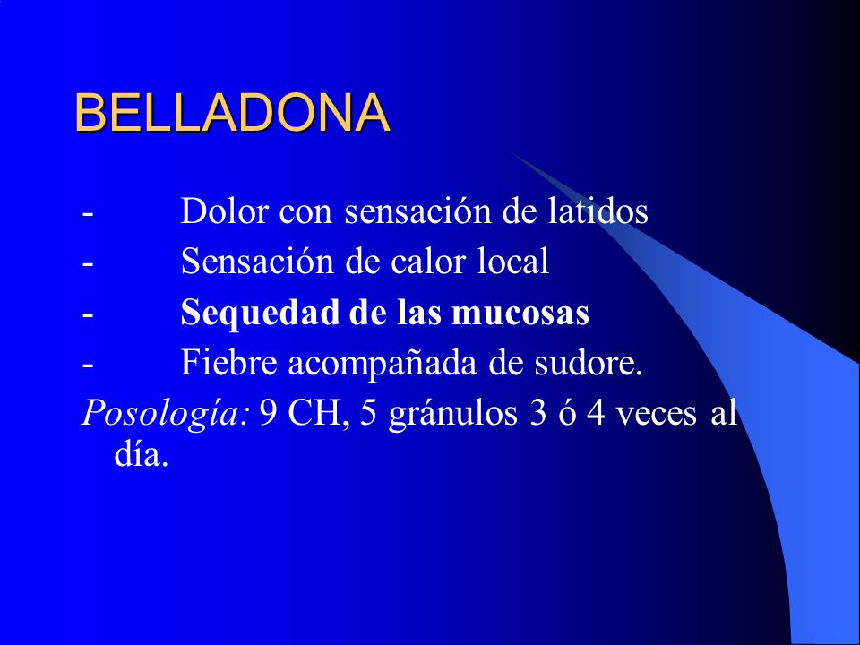 BELLADONA - Dolor con sensación de latidos - Sensación de calor local