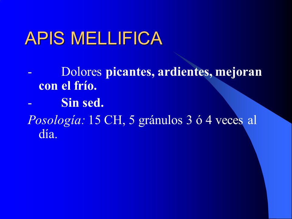 APIS MELLIFICA - Dolores picantes, ardientes, mejoran con el frío.
