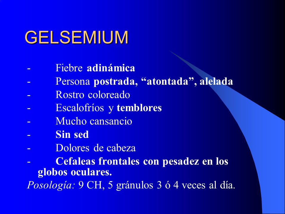 GELSEMIUM - Fiebre adinámica - Persona postrada, atontada , alelada