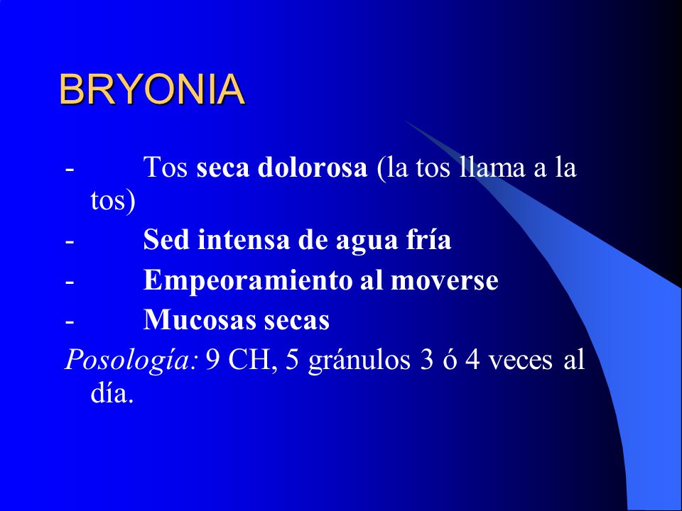 BRYONIA - Tos seca dolorosa (la tos llama a la tos)