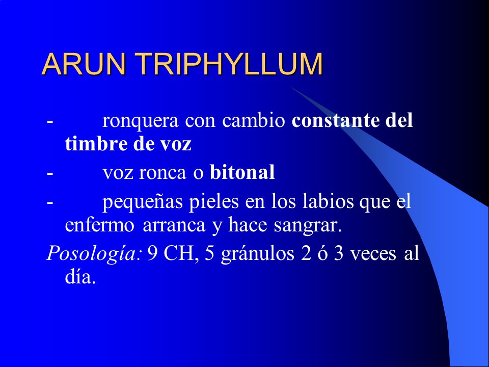 ARUN TRIPHYLLUM - ronquera con cambio constante del timbre de voz
