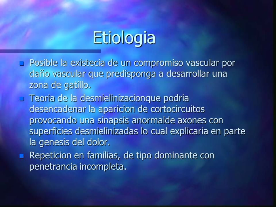 Etiologia Posible la existecia de un compromiso vascular por daño vascular que predisponga a desarrollar una zona de gatillo.