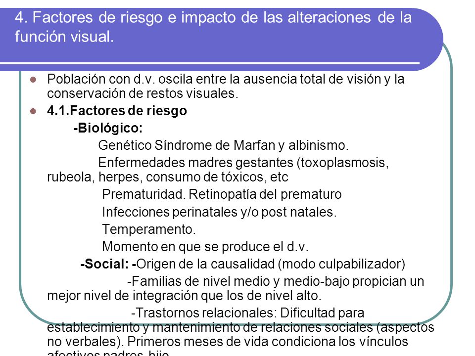 4. Factores de riesgo e impacto de las alteraciones de la función visual.