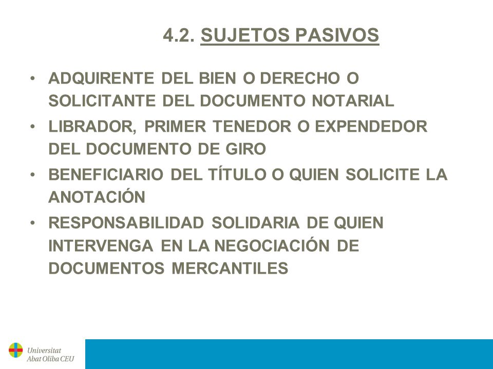 4.2. SUJETOS PASIVOS ADQUIRENTE DEL BIEN O DERECHO O SOLICITANTE DEL DOCUMENTO NOTARIAL. LIBRADOR, PRIMER TENEDOR O EXPENDEDOR DEL DOCUMENTO DE GIRO.