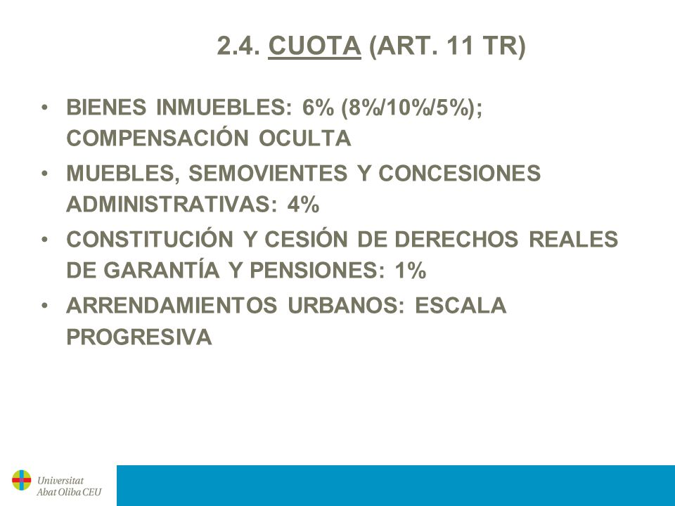 2.4. CUOTA (ART. 11 TR) BIENES INMUEBLES: 6% (8%/10%/5%); COMPENSACIÓN OCULTA. MUEBLES, SEMOVIENTES Y CONCESIONES ADMINISTRATIVAS: 4%