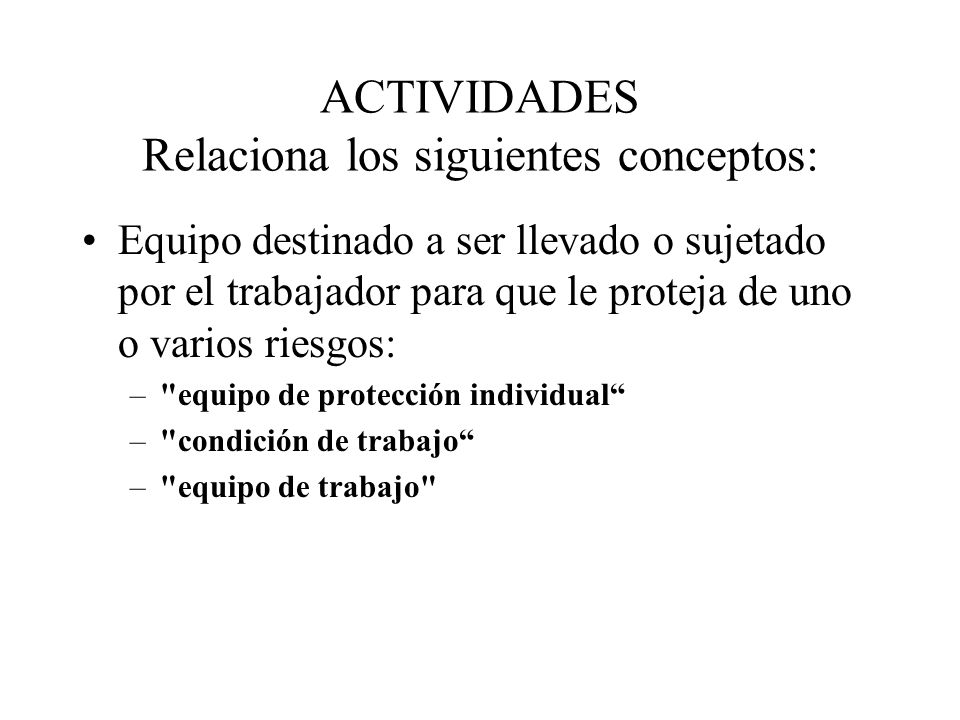 ACTIVIDADES Relaciona los siguientes conceptos: