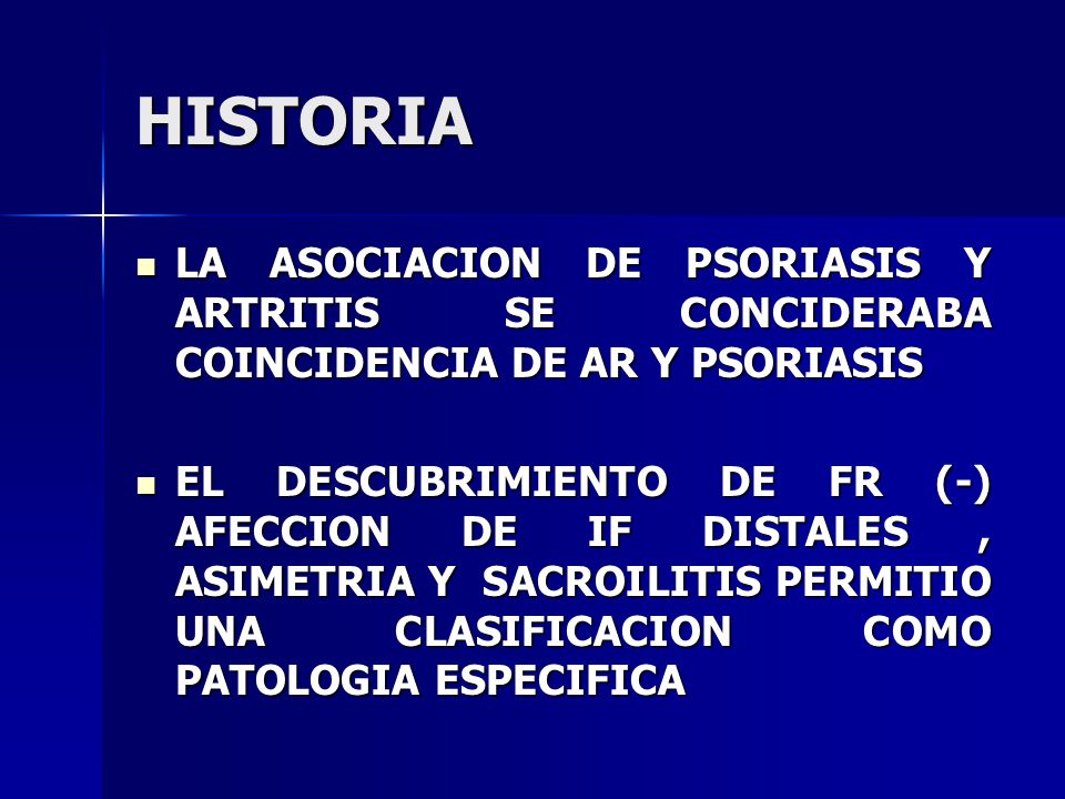 HISTORIA LA ASOCIACION DE PSORIASIS Y ARTRITIS SE CONCIDERABA COINCIDENCIA DE AR Y PSORIASIS.