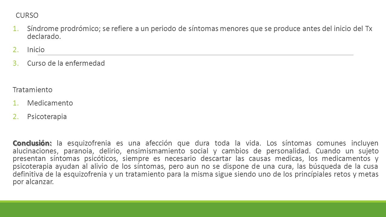 CURSO Síndrome prodrómico; se refiere a un periodo de síntomas menores que se produce antes del inicio del Tx declarado.