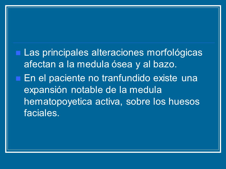 Las principales alteraciones morfológicas afectan a la medula ósea y al bazo.