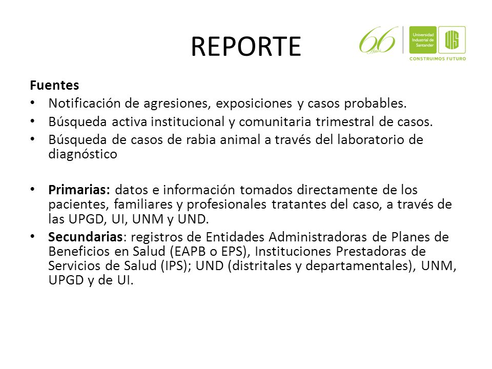 REPORTE Fuentes. Notificación de agresiones, exposiciones y casos probables. Búsqueda activa institucional y comunitaria trimestral de casos.