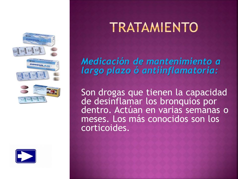 tratamiento Medicación de mantenimiento a largo plazo ó antiinflamatoria: