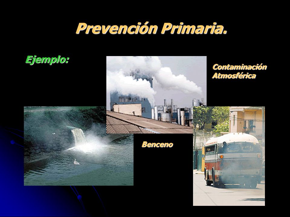 Prevención Primaria. Ejemplo: Contaminación Atmosférica Benceno
