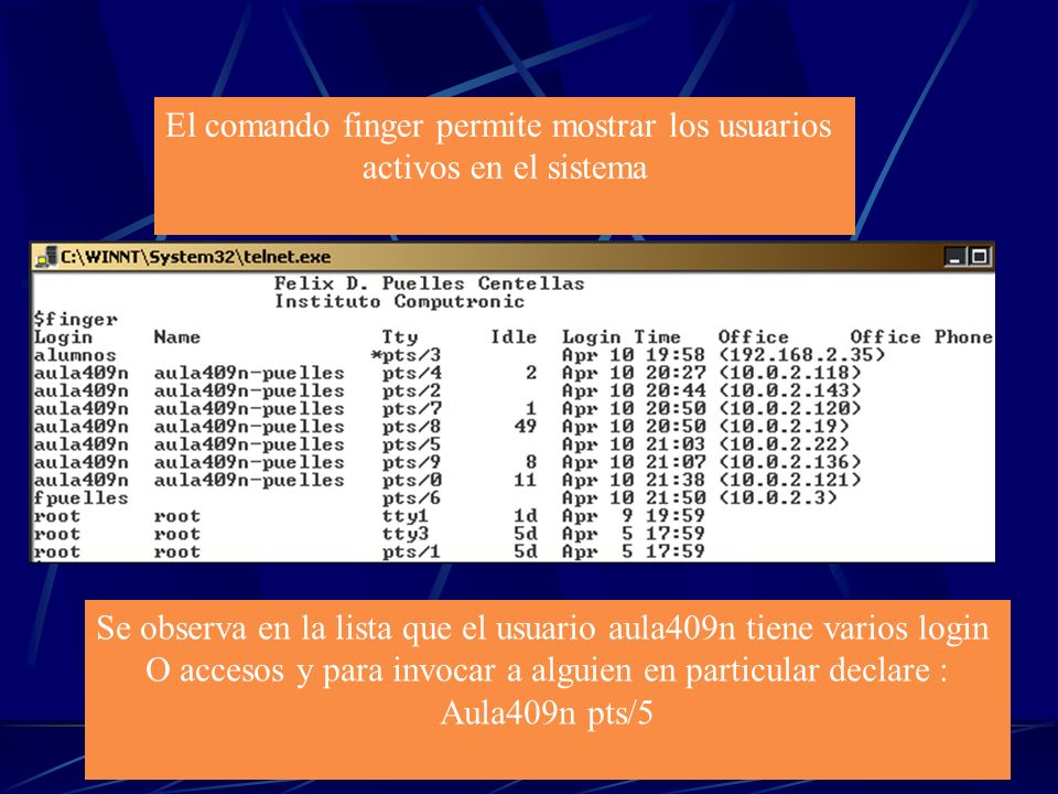 El comando finger permite mostrar los usuarios activos en el sistema