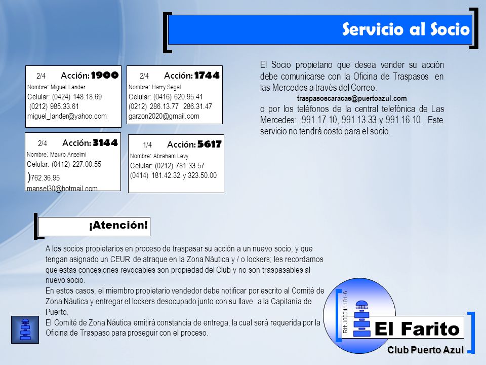 Servicio al Socio El Socio propietario que desea vender su acción debe comunicarse con la Oficina de Traspasos en las Mercedes a través del Correo: