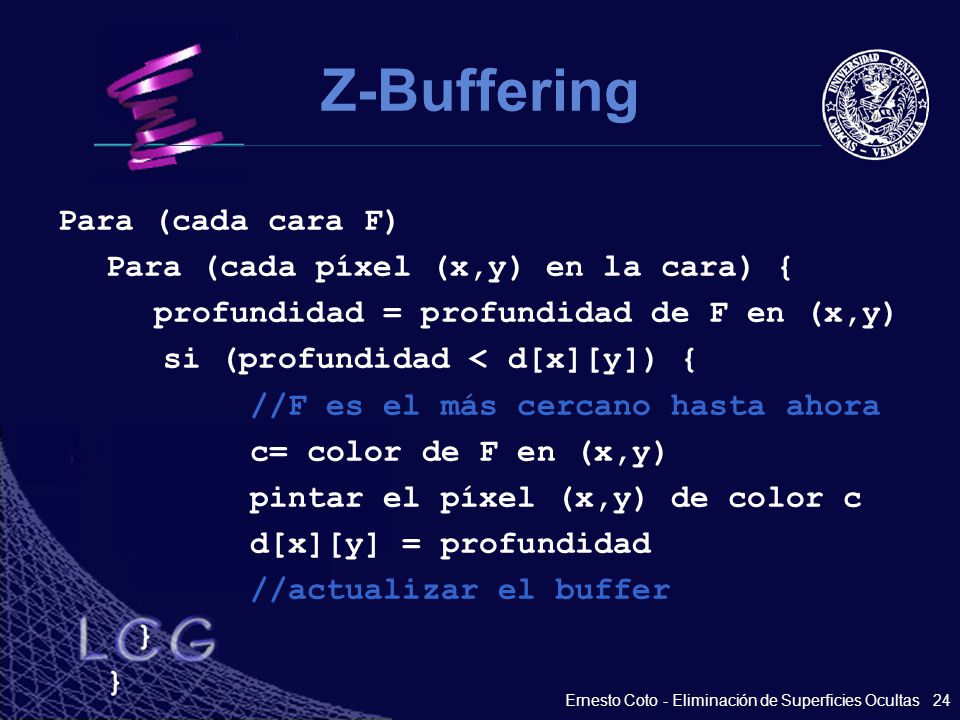 Z-Buffering Para (cada cara F) Para (cada píxel (x,y) en la cara) {