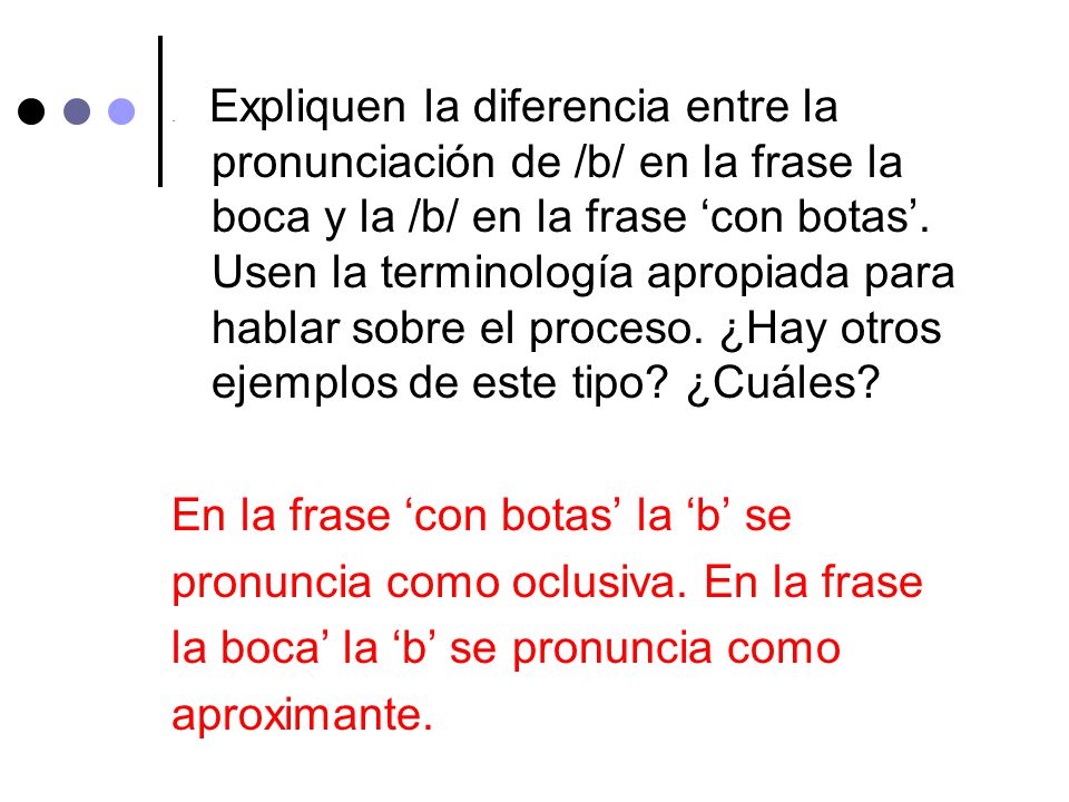 En la frase ‘con botas’ la ‘b’ se pronuncia como oclusiva. En la frase