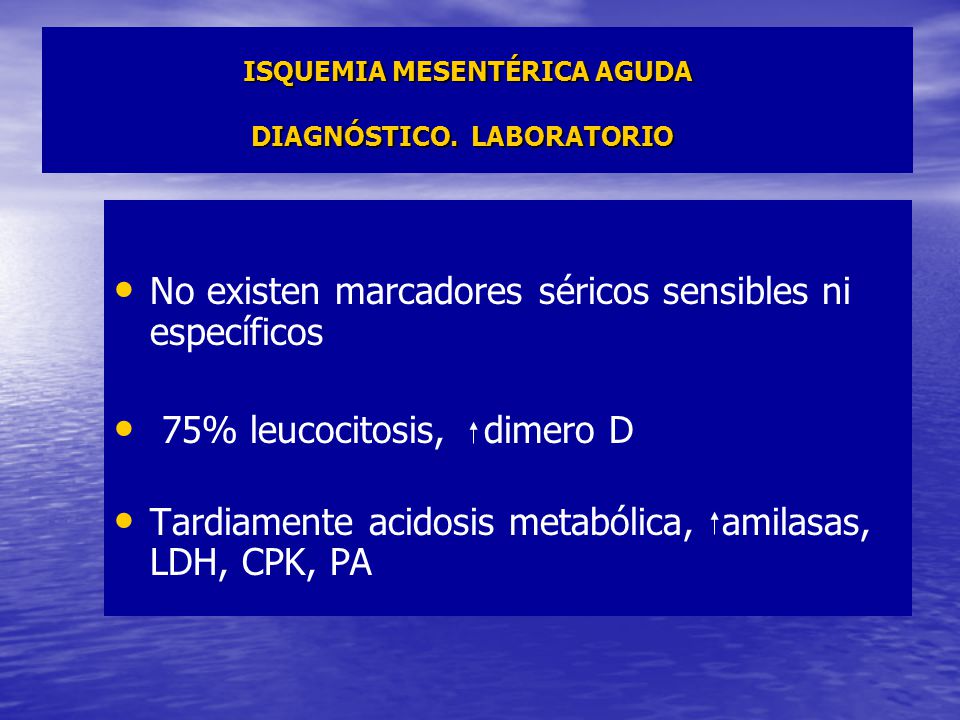No existen marcadores séricos sensibles ni específicos