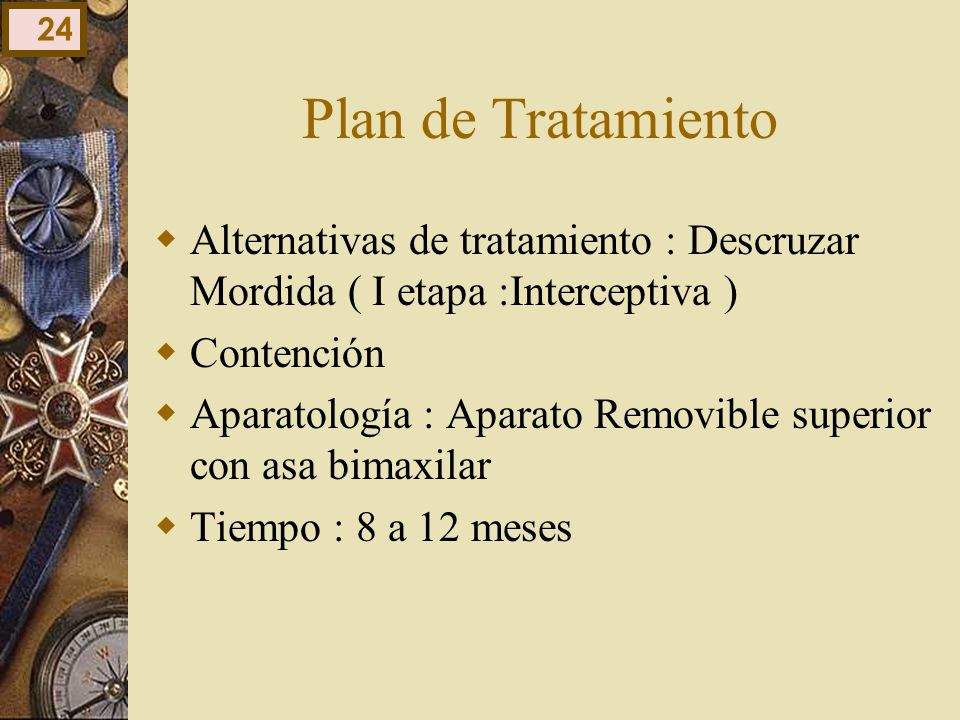 Plan de Tratamiento Alternativas de tratamiento : Descruzar Mordida ( I etapa :Interceptiva ) Contención.