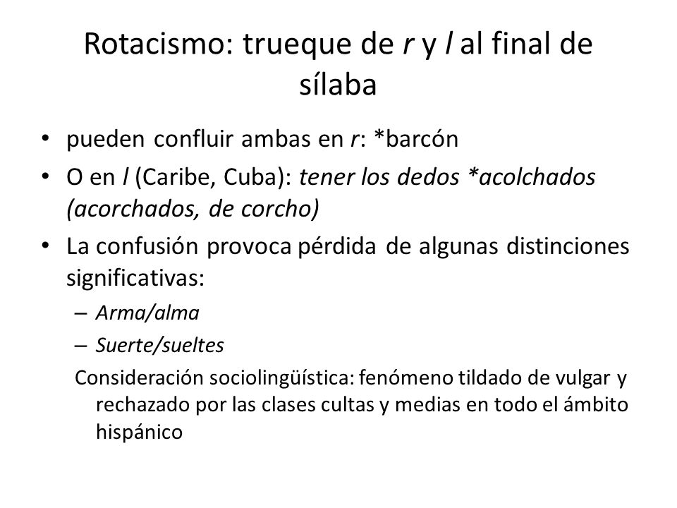 Rotacismo: trueque de r y l al final de sílaba