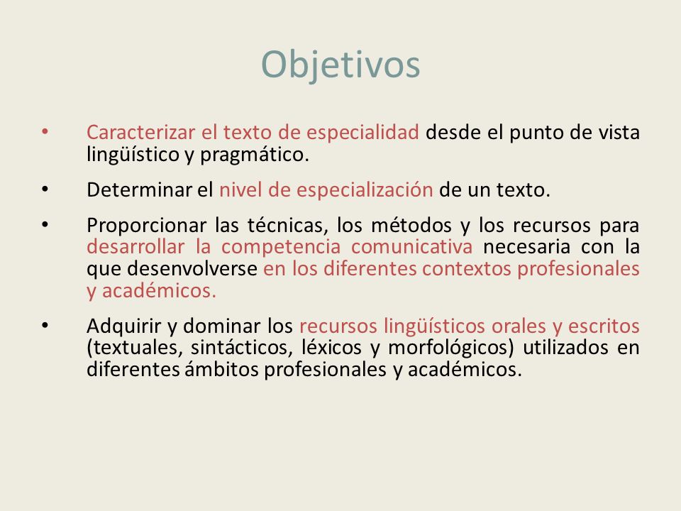Objetivos Caracterizar el texto de especialidad desde el punto de vista lingüístico y pragmático.