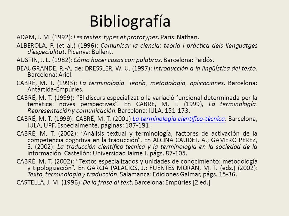 Bibliografía ADAM, J. M. (1992): Les textes: types et prototypes. París: Nathan.
