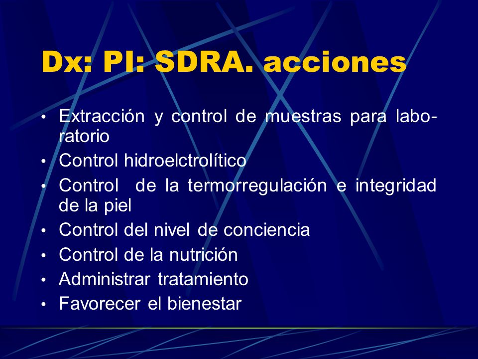 Dx: PI: SDRA. acciones Extracción y control de muestras para labo-ratorio. Control hidroelctrolítico.