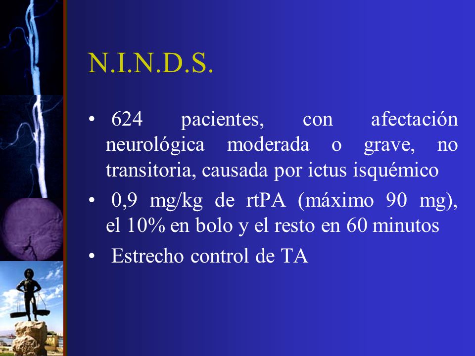 N.I.N.D.S. 624 pacientes, con afectación neurológica moderada o grave, no transitoria, causada por ictus isquémico.