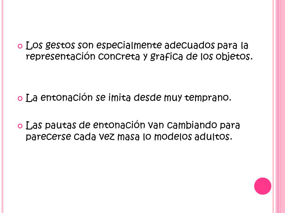 Los gestos son especialmente adecuados para la representación concreta y grafica de los objetos.