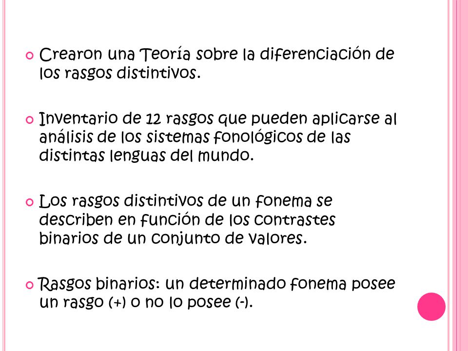 Crearon una Teoría sobre la diferenciación de los rasgos distintivos.