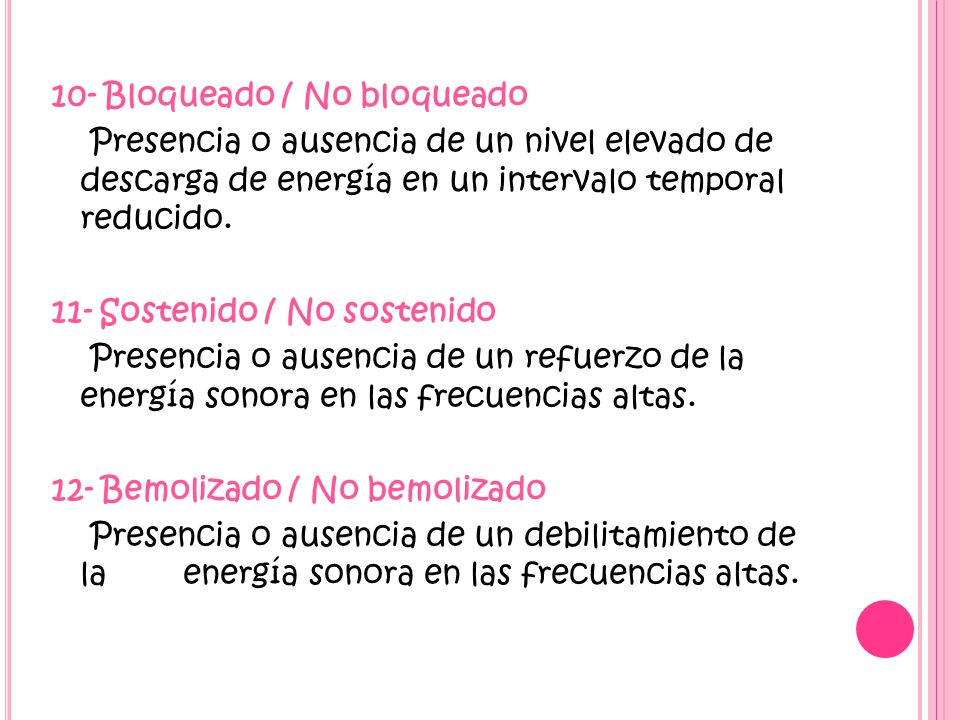 10- Bloqueado / No bloqueado Presencia o ausencia de un nivel elevado de descarga de energía en un intervalo temporal reducido.